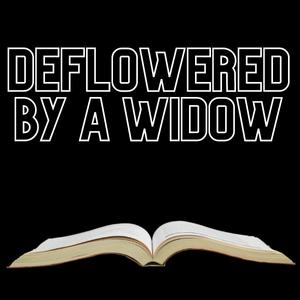 Free erotica sex Story Deflowered By A Widow
