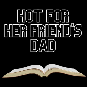 Free erotica sex Story hot for her friend's dad
