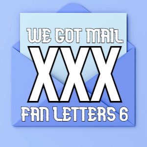 We Got Mail - XXX Fan Letters 6