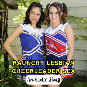 raunchy lesbian cheerleader sex story