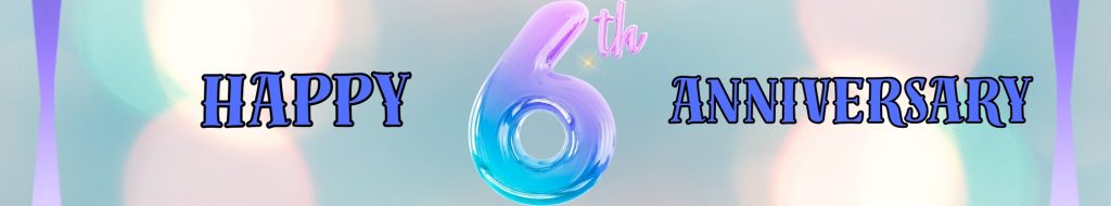 6-year anniversary