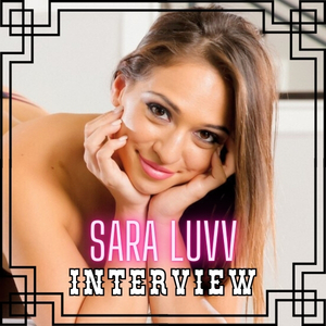 Sara Luvv model interview